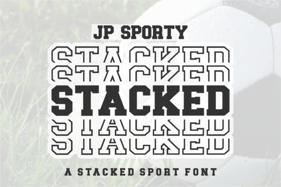 A Font for Creative Makers: Working With Jp Sporty Stacked
